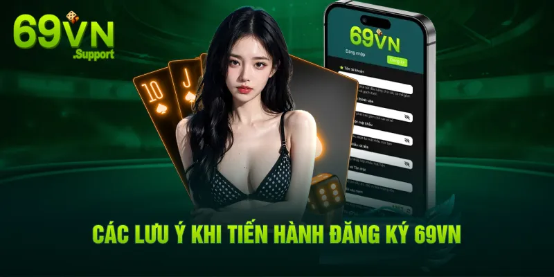 Các lưu ý khi tiến hành đăng ký 69VN 